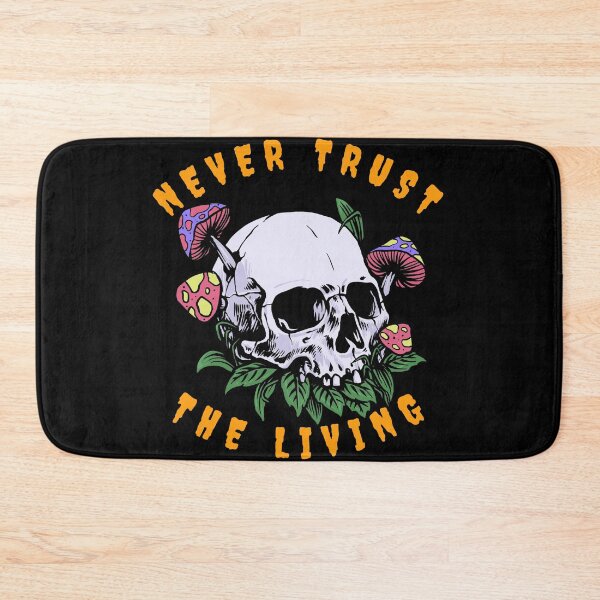 Item preview, Never Trust The Living with A skull graphic sprouting Mushrooms designed and sold by Olhado.