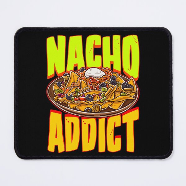 Item preview, Nacho Addict Mexican Food designed and sold by Art-Max.