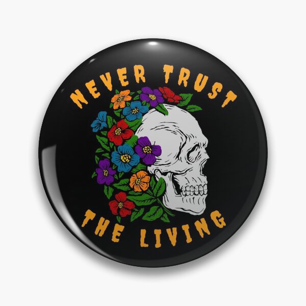 Item preview, Never Trust The Living Floral Skull designed and sold by Olhado.