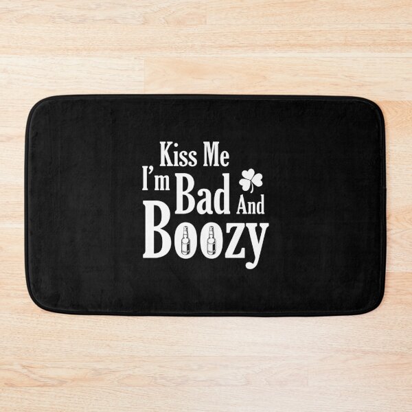 Item preview, Kiss me I'm bad and boozy designed and sold by Zexten.