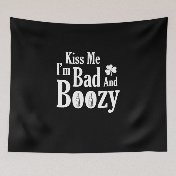 Item preview, Kiss me I'm bad and boozy designed and sold by Zexten.