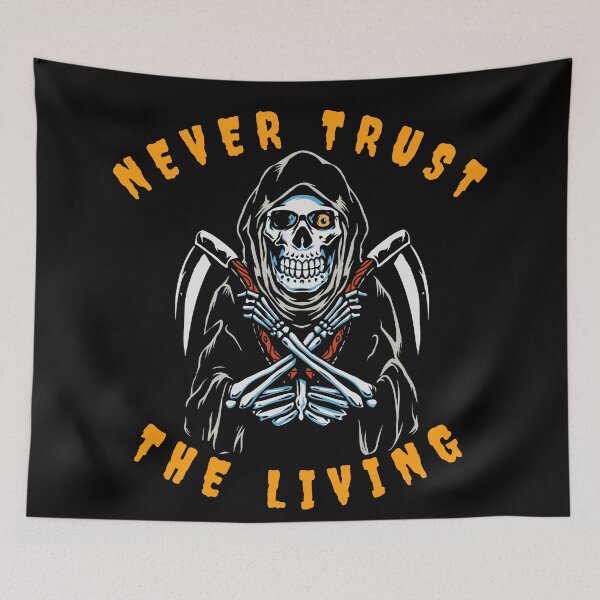 Item preview, Never Trust The Living Grim Reaper designed and sold by Olhado.