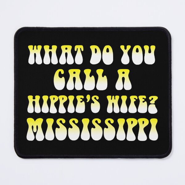 Item preview, Mississippi Hippie Funny pun gifts for Men & women designed and sold by BRtisticDesigns.