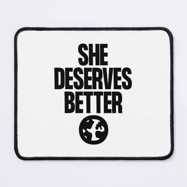 Item preview, She Deserves Better designed and sold by Aguvagu.