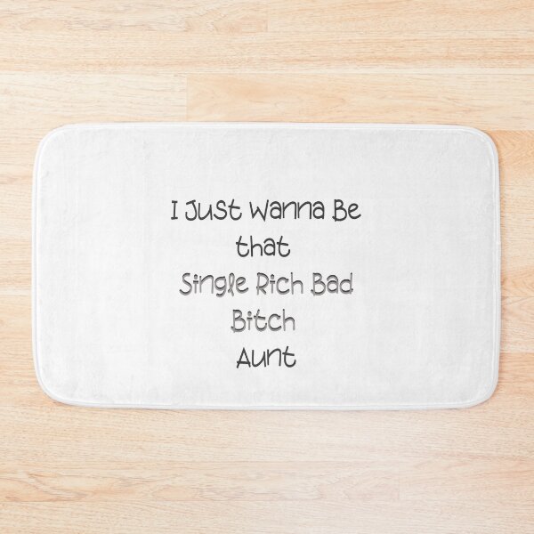Item preview, I just wanna be that single Rich Bad Bitch aunt designed and sold by Seoul26.