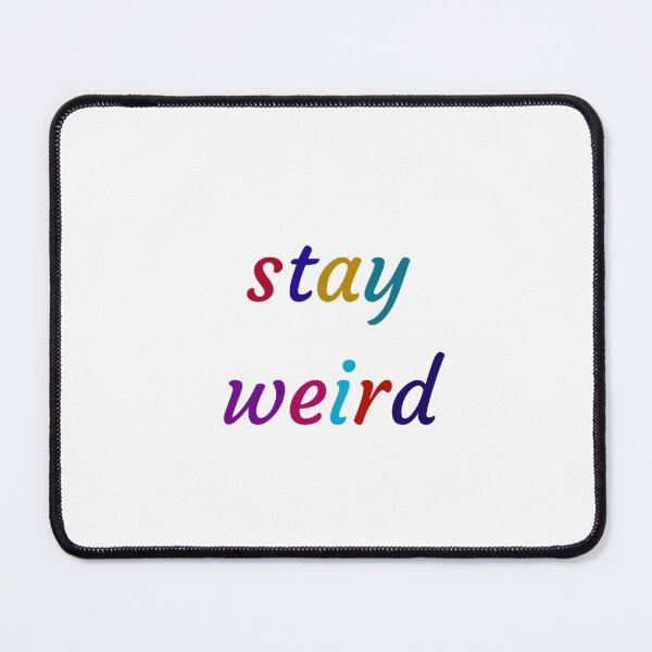 Item preview, STAY WEIRD designed and sold by Inspirationmotivation.