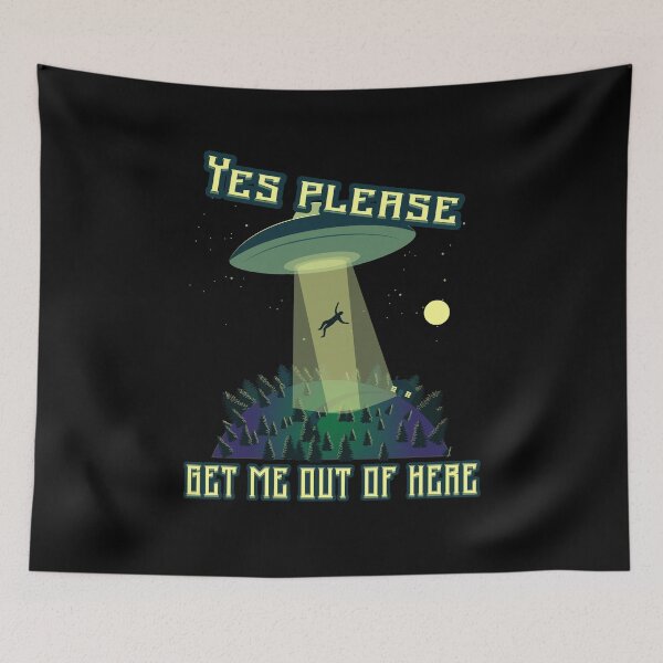 Item preview, UFO - Alien - Yes Please, Get Me Out Of Here designed and sold by Shirt-Designs.