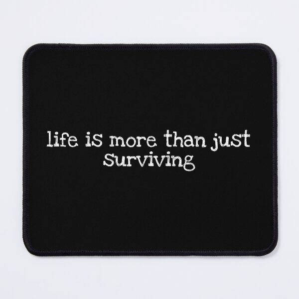 Item preview, Life is more than just surviving  designed and sold by Zshope.