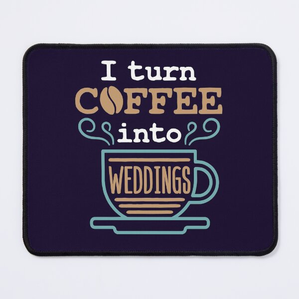 Item preview, Wedding Planner I Turn Coffee into Weddings designed and sold by jaygo.
