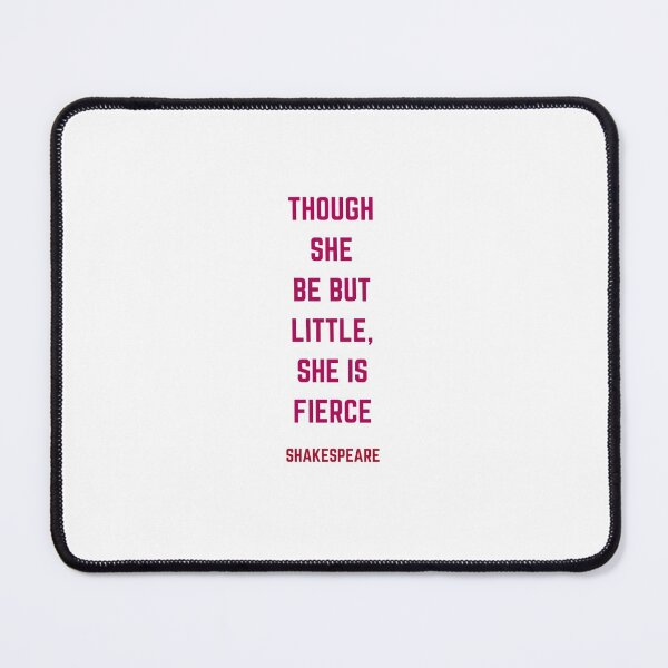 Item preview, Though She Be But Little She Is Fierce - William Shakespeare Quotes designed and sold by Inspirationmotivation.