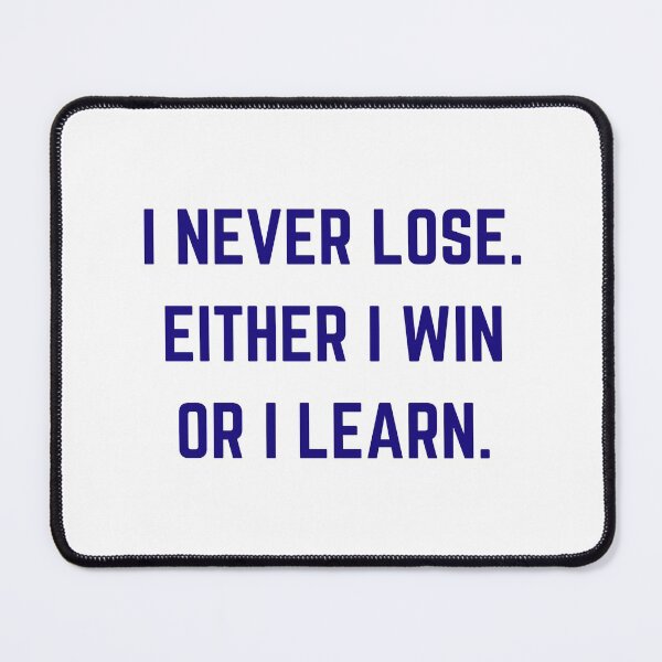 Item preview, i never lose - either i win or i learn designed and sold by Inspirationmotivation.