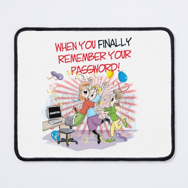Item preview, When you FINALLY remember your password! designed and sold by jimbairn.