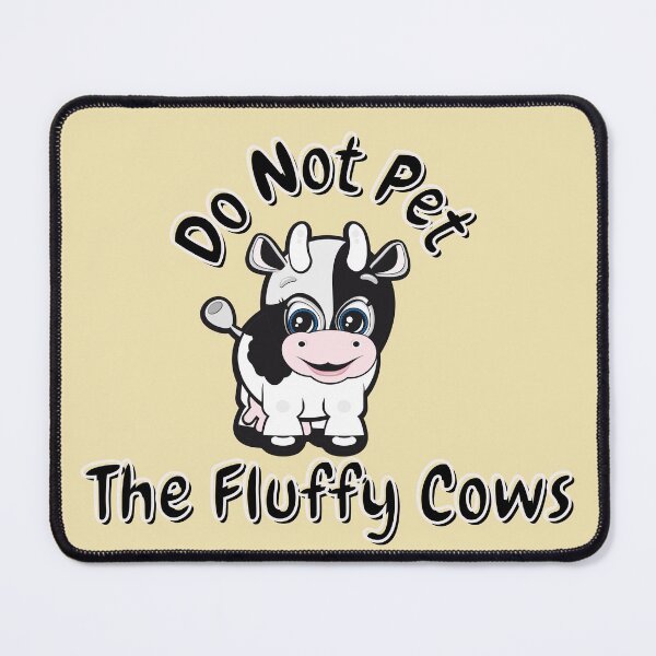 Item preview, Do Not Pet The Fluffy Cows designed and sold by tnwbank.