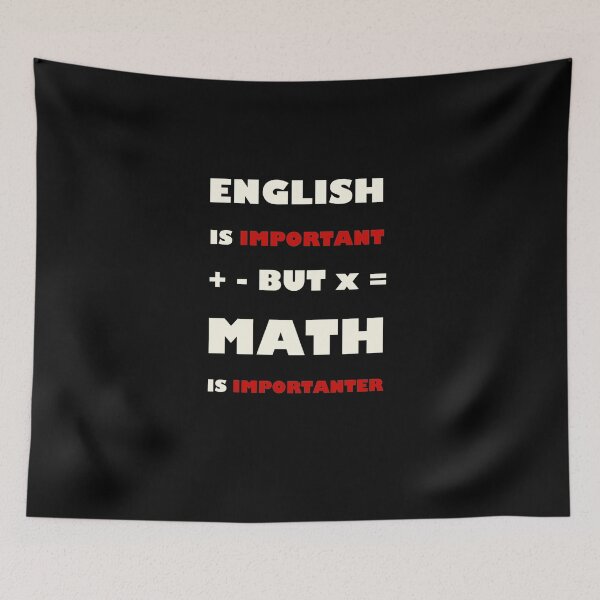 Aperçu de l'œuvre L'anglais est important mais les mathématiques sont plus importantes créée et vendue par TheUnknown93.