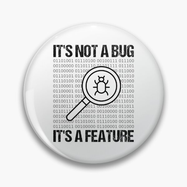 Item preview, It's Not A Bug It's A Feature designed and sold by TashaVector.