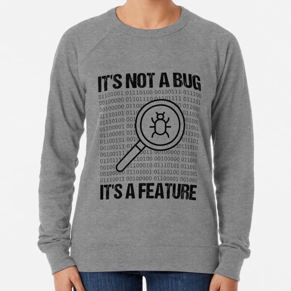 Item preview, It's Not A Bug It's A Feature designed and sold by TashaVector.