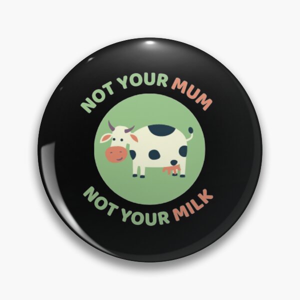 Item preview, Not Your Mum Not Your Milk designed and sold by Printed-Goodies.