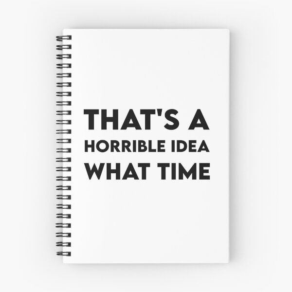 Item preview, Thats Horrible Idea What Time designed and sold by BRILMO.