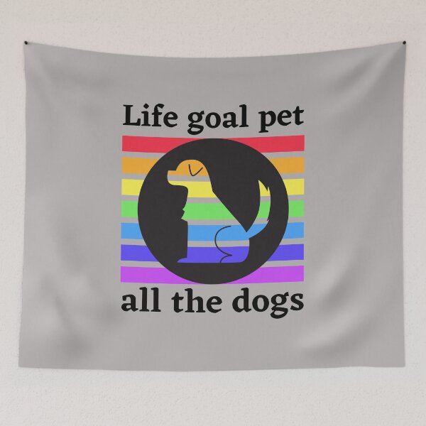 Item preview,  life goal pet all the dogs designed and sold by Tulips2.