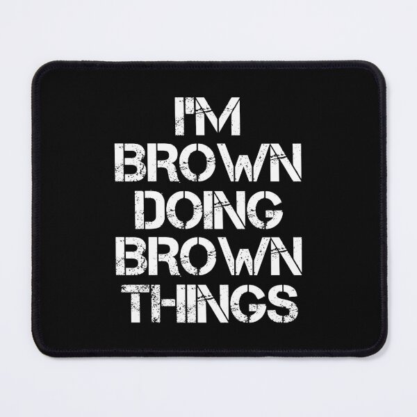 Item preview, Brown Name T Shirt - I'm Brown Doing Brown Things Name Gift Item Tee designed and sold by oltonomer8.