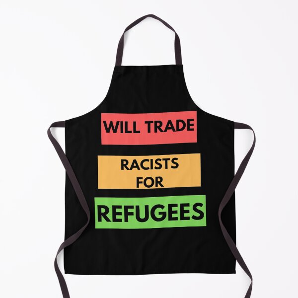 Item preview, Will Trade Racists For Refugees designed and sold by Buzzbazaar.