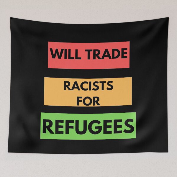 Item preview, Will Trade Racists For Refugees designed and sold by Buzzbazaar.