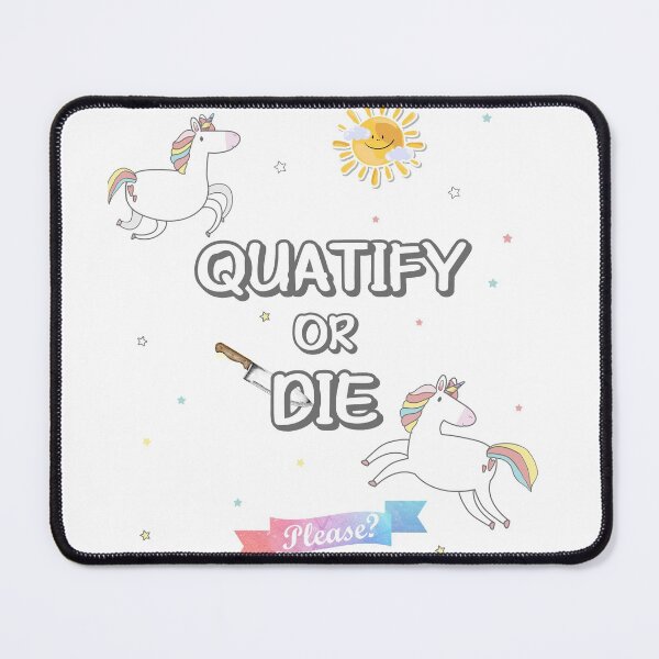 Item preview, Quatify or Die Sarcastic designed and sold by FladsynnDesigns.