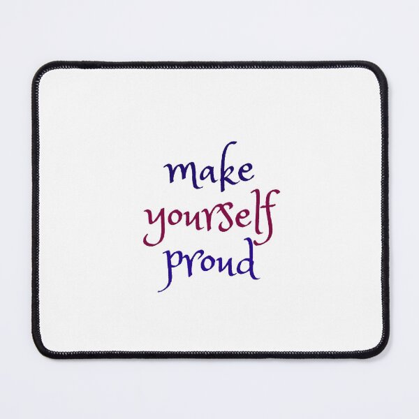 Item preview, MAKE YOURSELF PROUD designed and sold by Inspirationmotivation.