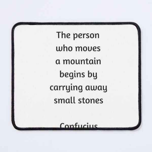 Item preview, Confucius Quote  - The person who moves a mountain begins by carrying away small stones designed and sold by Inspirationmotivation.