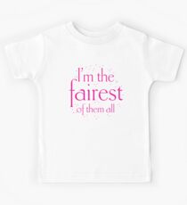 I'm the fairest of them all Kids Tee