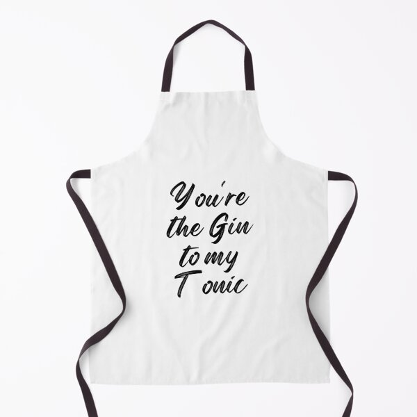 Item preview, You are the GIn to my Tonic designed and sold by JRCS.