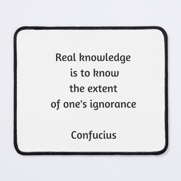 Item preview, Confucius Quote - Real knowledge is to know the extent of ones ignorance designed and sold by Inspirationmotivation.