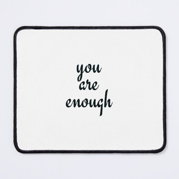 Item preview, YOU ARE ENOUGH designed and sold by Inspirationmotivation.