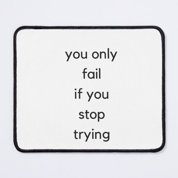 Item preview, YOU ONLY FAIL IF YOU STOP TRYING - MOTIVATIONAL QUOTES designed and sold by Inspirationmotivation.