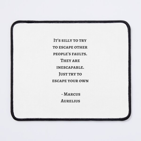 Item preview, Stoic Wisdom - Philosophy Quotes - Marcus Aurelius - It's silly to try to escape other people's faults designed and sold by Inspirationmotivation.