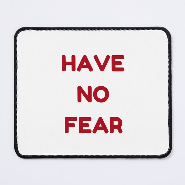 Item preview, HAVE NO FEAR designed and sold by Inspirationmotivation.