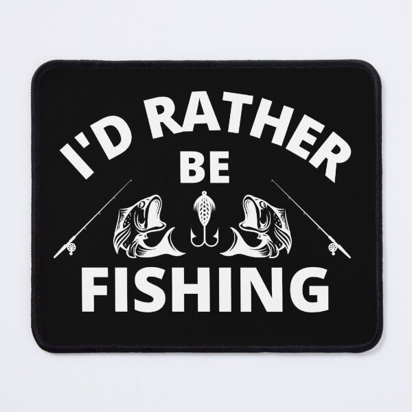 Item preview, I'd Rather Be Fishing (Fishing Lover) designed and sold by i-longmanshop.