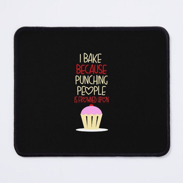 Item preview, I Bake Because Punching People Is Frowned Upon Baking Gift designed and sold by stagnittae.