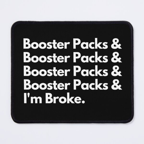 Item preview, Booster Packs & Booster Packs & Booster Packs & I'm Broke -  Magic Gathering Funny Print designed and sold by ToplineDesigns.