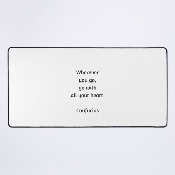 Item preview, Confucius Quote - Wherever you go go with all your heart designed and sold by Inspirationmotivation.