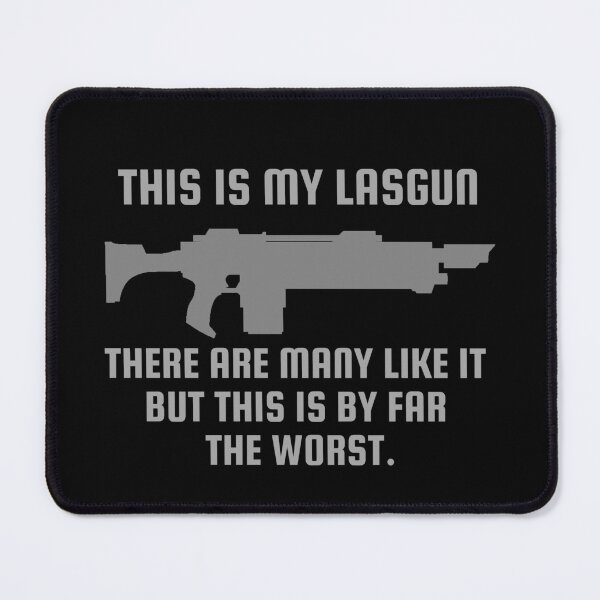 Item preview, "This Is My Lasgun There Are Many Like It But This Is By Far The Worse" 40k Print designed and sold by ToplineDesigns.