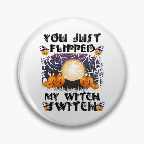Item preview, You Just Flipped My Witch Switch designed and sold by Artnight.