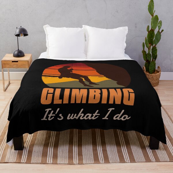 Item preview, CLIMBING - IT'S WHAT I DO designed and sold by NoTimeToWaste.