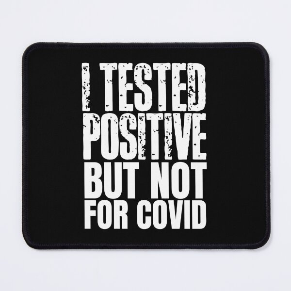 Item preview, I tested positive but not for Covid designed and sold by HROC.