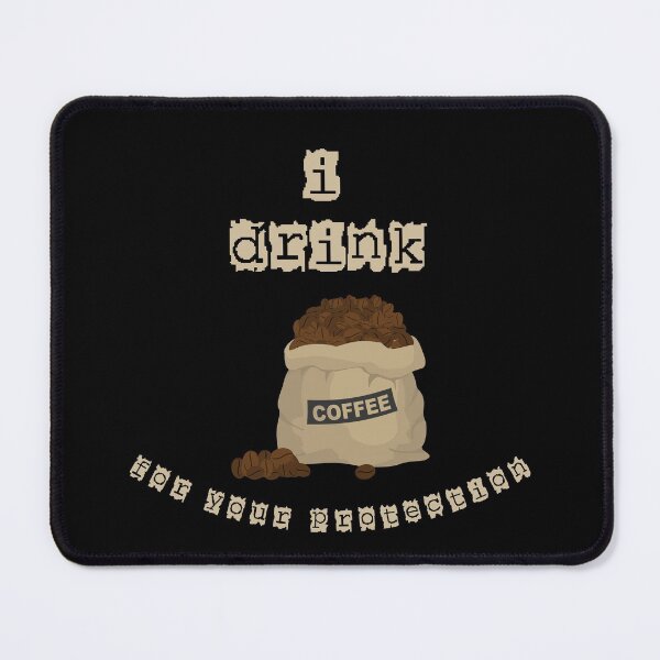 Item preview, I Drink Coffee For Your Protection Bag Of Beans In Black designed and sold by LuckyKermit.