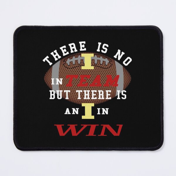 Item preview, There's No I in Team, But there's an I in Win football tee designed and sold by BRtisticDesigns.