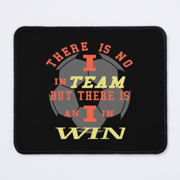 Item preview, There's No I in Team, But there's an I in Win Soccer artistic designed and sold by BRtisticDesigns.