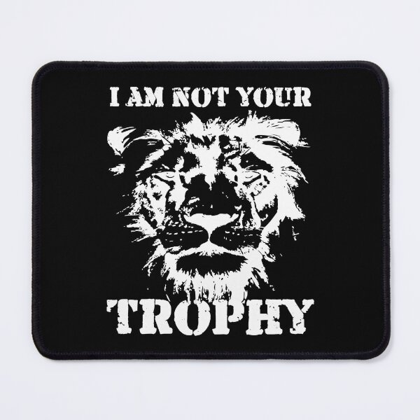 I Am Not Your Trophy Lion design T-