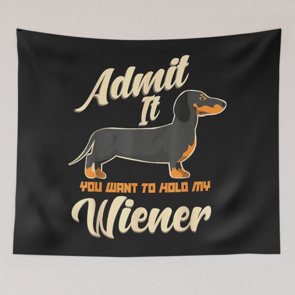 Artikelvorschau, Geben Sie zu, dass Sie meinen Weiner Funny Dog Lovers halten möchten entworfen und verkauft von JudithPre11.