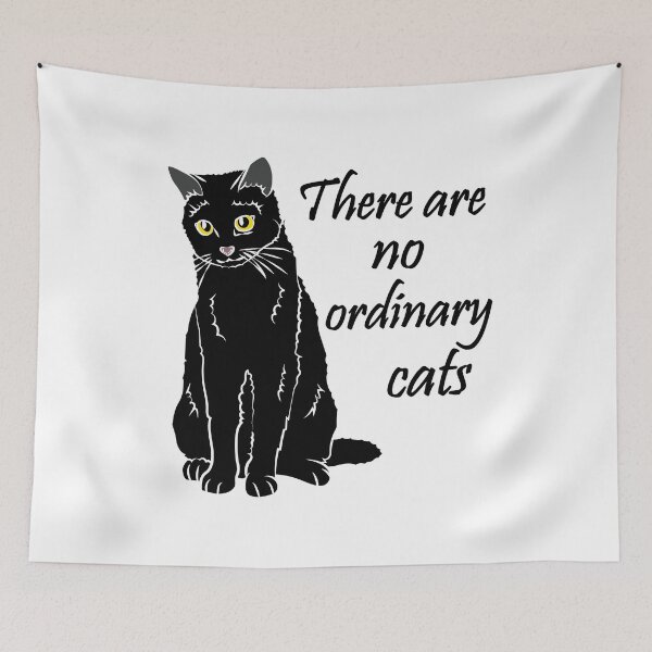 Item preview, There Are No Ordinary Cats designed and sold by TheInkElephant.